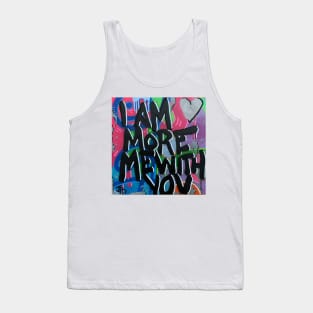 I am more me with you Tank Top